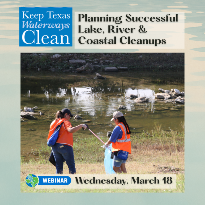 Keep Texas Waterways Clean webinar: Planning Successful Lake, River, and Coastal Cleanups