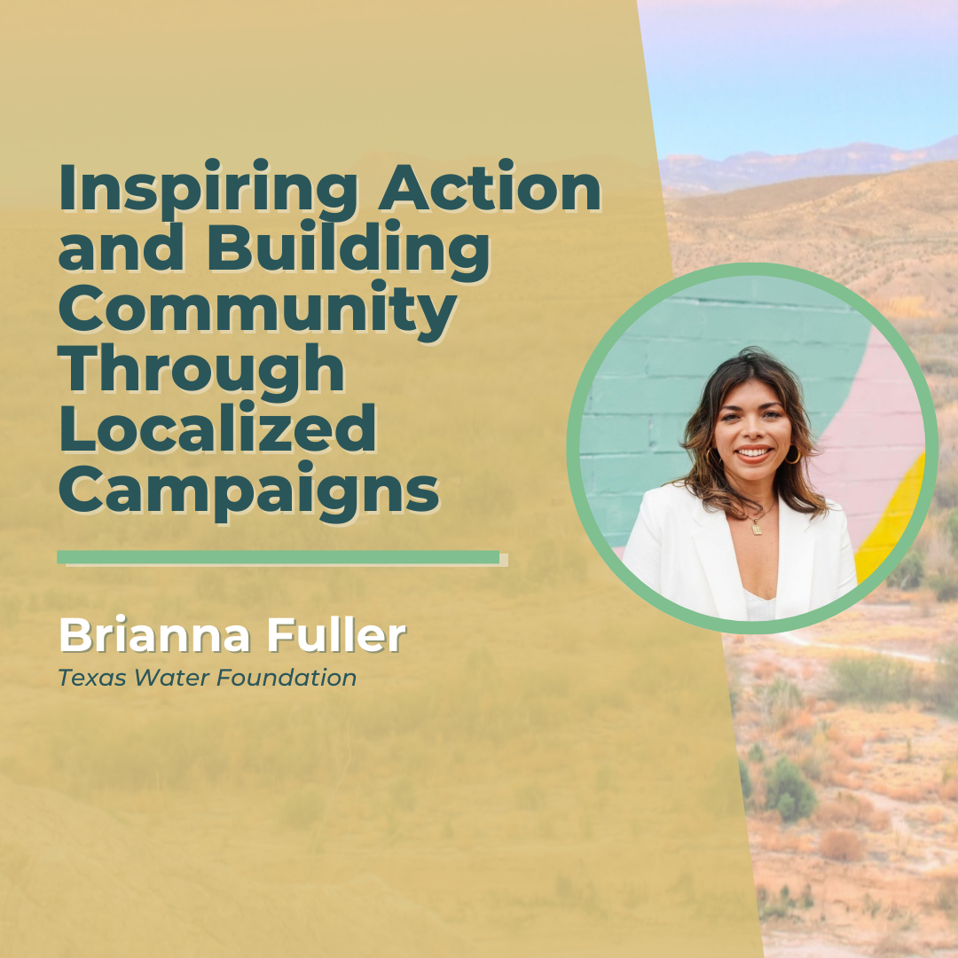 Texas Runs on Water- Inspiring Action and Building Community through localized campaigns