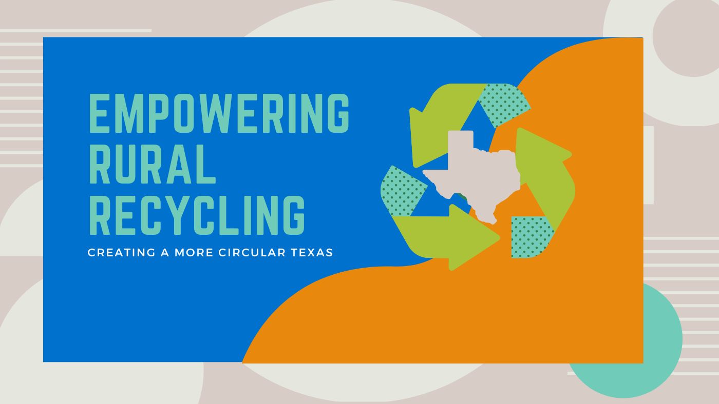 Empowering Rural Recycling: Creating a More Circular Texas